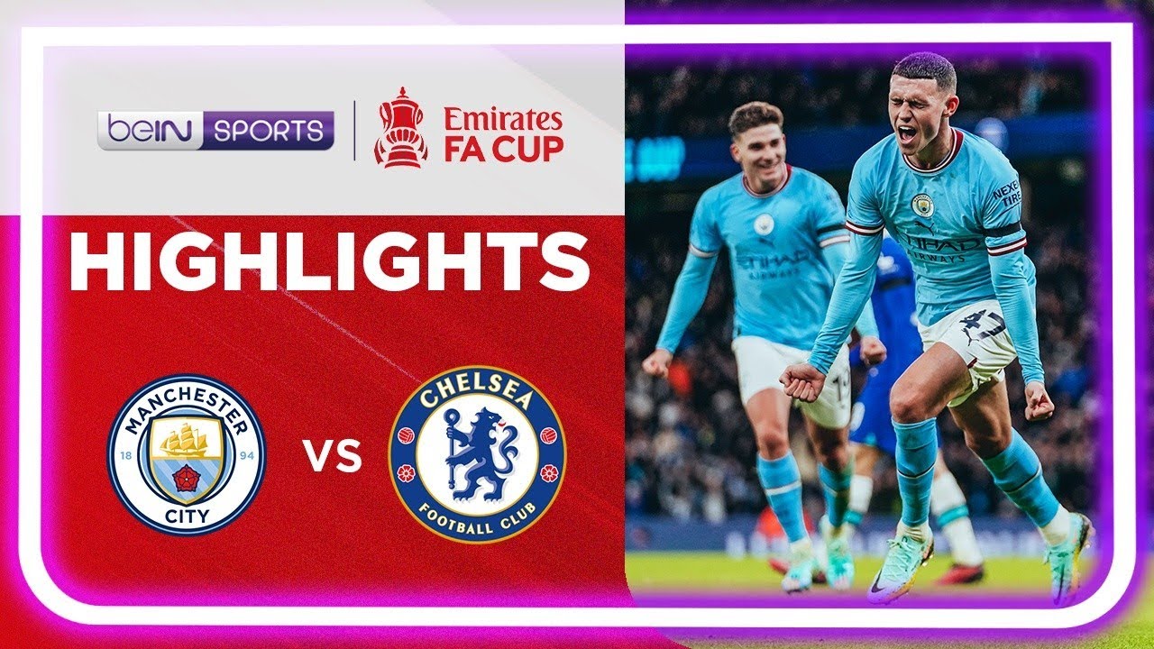 Manchester City 4-0 Chelsea | FA Cup 22/23 Match Highlights